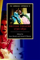 &amp;apos, Jane Moody, O&amp;apos, Daniel O'Quinn, Daniel (University of Guelph O'Quinn, Daniel O''quinn... - Cambridge Companion to British Theatre, 1730-1830