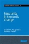 Richard B. Dasher, Elizabeth Closs Traugott, Elizabeth Closs Dasher Traugott - Regularity in Semantic Change