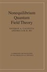 Esteban A. Calzetta, Esteban A. (Universidad De Buenos Aires Calzetta, Esteban A. Hu Calzetta, Bei-Lok B. Hu, Bei-Lok B. (University of Maryland Hu - Nonequilibrium Quantum Field Theory