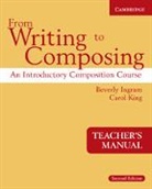 Ingram Beverly, Beverly Ingram, Beverly King Ingram, Ingram Beverly, Carol King - From Writing to Composing Teacher''s Manual