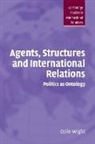 Colin Wight, Colin (University of Sheffield) Wight - Agents, Structures and International Relations