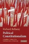 Professor Richard Bellamy, Richard Bellamy - Political Constitutionalism