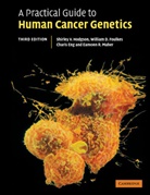 Charis Eng, William Foulkes, Shirley Hodgson, Shirley (St George''s Hospital Medical Sc Hodgson, Shirley V. Hodgson, Shirley V. Foulkes Hodgson... - Practical Guide to Human Cancer Genetics