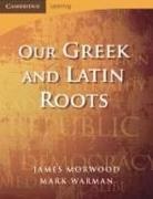 James Morwood, James (Wadham College Morwood, James Warman Morwood, Mark Warman - Our Greek and Latin Roots