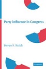 Steven S. Smith - Party Influence in Congress