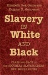 Elizabeth Fox-Genovese, Eugene D. Genovese, Eugene D. Fox-Genovese Genovese - Slavery in White and Black