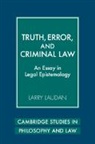 Larry Laudan - Truth, Error, and Criminal Law