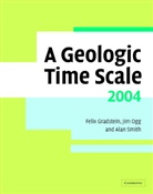 Felix M. Gradstein, Felix M. (Universitetet I Oslo) Ogg Gradstein, Felix Gradstein, Felix M. Gradstein, Felix M. (Universitetet i Oslo) Gradstein, Dr. James G. Ogg... - Geologic Time Scale 2004
