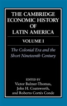 V. Coatsworth Bulmer-Thomas, Victor Bulmer-Thomas, Victor Coatsworth Bulmer-Thomas, John Coatsworth, Roberto Cortes-Conde, Victor Bulmer-Thomas... - Cambridge Economic History of Latin America: Volume 1, the Colonial