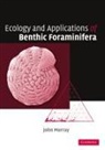John W. Murray, John W. (University of Southampton) Murray, John William Murray - Ecology and Applications of Benthic Foraminifera