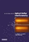 A. Labeyrie, A. (Observatoire de la Cote d'Azur) Labeyrie, A. (Observatoire De La Cote D''azur) Lip Labeyrie, Antoine (College De France Labeyrie, S G Lipson, S. G. Lipson... - Introduction to Optical Stellar Interferometry