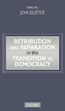 Jon Elster, Jon (Columbia University Elster, Jon Elster - Retribution and Reparation in the Transition to Democracy