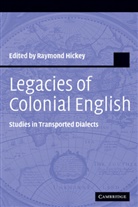 Raymond Hickey, Raymond (Universitat-Gesamthochschule-Esse Hickey, Raymond Hickey, Hickey Raymond - Legacies of Colonial English