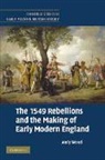 Andy Wood - 1549 Rebellions and the Making of Early Modern England