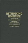 Mr. Terance D. Miethe, Mr. Terance D. Regoeczi Miethe, Terance D Miethe, Terance D. Miethe, Terance D. (University of Nevada Miethe, Terance D. Regoeczi Miethe... - Rethinking Homicide