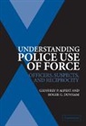 Geoffrey P. Alpert, Geoffrey P. (University of South Carolina) Alpert, Geoffrey P. Dunham Alpert, Roger G. Dunham - Understanding Police Use of Force