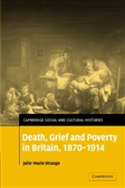 Julie Marie Strange, Julie-Marie Strange - Death, Grief and Poverty in Britain, 1870-1914
