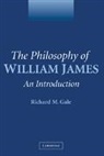 Richard M. Gale - Philosophy of William James