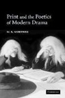 W. B. Worthen, W. B. (University of California Worthen - Print and the Poetics of Modern Drama