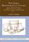John Robb, John (University of Cambridge) Robb, Robb John - Early Mediterranean Village