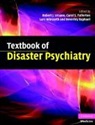 Robert J. Fullerton Ursano, Carol S. Fullerton, Beverley Raphael, Robert J. Ursano, Lars Weisaeth - Textbook of Disaster Psychiatry