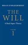 &amp;apos, O&amp;apos, Brian O'Shaughnessy, Brian O''shaughnessy, Brian Shaughnessy - Will: Volume 1, Dual Aspect Theory