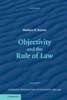 Matthew Kramer, Matthew (Professor of Legal and Political Kramer, Matthew (Professor of Legal and Political Philosophy Kramer, Matthew H. Kramer - Objectivity and the Rule of Law