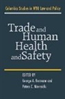 George A. (Columbia University Bermann, George A. Mavroidis Bermann, George A. Bermann, Petros C. Mavroidis - Trade and Human Health and Safety