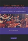 Magda Teter, Magda (Director of Jewish and Israel Studie Teter, Magda (Director of Jewish and Israel Studies Teter, Teter Magda - Jews and Heretics in Catholic Poland
