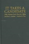 Richard L. Fox, Richard L. (Union College Fox, Jennifer L. Lawless, Jennifer L. (American University Lawless, Jennifer L. Fox Lawless - It Takes a Candidate