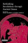 Simon (University of Cambridge) Osborne Goldhill, Simon Osborne Goldhill, Simon Goldhill, Goldhill Simon, Robin Osborne, Osborne Robin - Rethinking Revolutions Through Ancient Greece
