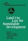 Nathalie J. Chalifour, Nathalie J. (University of Ottawa) Kame Chalifour, Nathalie J. Kameri-Mbote Chalifour, Nathalie Kameri-Mbote Chalifour, Nathalie J. Chalifour, Nathalie J. (University of Ottawa) Chalifour... - Land Use Law for Sustainable Development