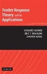 Eric T. Bradlow, Eric T. (University of Pennsylvania) Bradlow, Howard Wainer, Howard Bradlow Wainer, Xiaohui Wang, Xiaohui (University of Virginia) Wang - Testlet Response Theory and Its Applications
