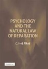 C. Fred Alford, C. Fred (University of Maryland Alford, Frederick Alford, Alford C. Fred - Psychology and the Natural Law of Reparation