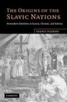 Serhii Plokhy - Origins of the Slavic Nations