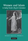 Bernadette Andrea, Bernadette (University of Texas Andrea, Andrea Bernadette - Women and Islam in Early Modern English Literature