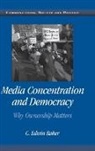 C. Edwin Baker, C. Edwin (University of Pennsylvania) Baker - Media Concentration and Democracy