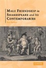 Thomas Macfaul, Thomas (University of Oxford) Macfaul - Male Friendship in Shakespeare and His Contemporaries
