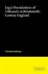 Chantal Stebbings - Legal Foundations of Tribunals in Nineteenth Century England