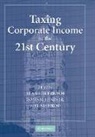 Alan J. Auerbach, Alan J. (University of California Auerbach, Alan J. Hines Auerbach, James R. Hines, Joel Slemrod, Alan J. Auerbach... - Taxing Corporate Income in the 21st Century