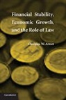 Douglas W. Arner, Douglas W. (The University of Hong Kong) Arner, Arner Douglas W. - Financial Stability, Economic Growth, and the Role of Law