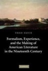 Theo Davis, Theo (Williams College Davis - Formalism, Experience, and the Making of American Literature in the