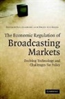 Paul Seabright, Paul (Universite De Toulouse) Von Hagen Seabright, Paul Hagen Seabright, Jurgen Von Hagen, Jürgen von Hagen, Paul Seabright... - Economic Regulation of Broadcasting Markets