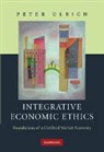 Peter Ulrich, Peter (Full Professor of Economic and Busi Ulrich, Ulrich Peter - Integrative Economic Ethics