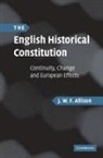 J. W. F. Allison, J. W. F. (University of Cambridge) Allison, John Allison, Allison J. W. F. - English Historical Constitution