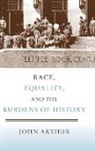 John Arthur, John (State University of New York Arthur - Race, Equality, and the Burdens of History