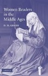 D. H. Green, D. H. (University of Cambridge) Green, Dennis Howard Green - Women Readers in the Middle Ages