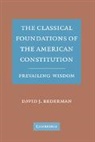 David J. Bederman - Classical Foundations of the American Constitution