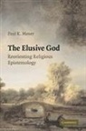 P. K. Moser, Paul K. Moser, Paul K. (Professor and Chair of Philosophy Moser - Elusive God
