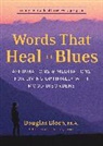 Bloch, Douglas Bloch - Words That Heal the Blues